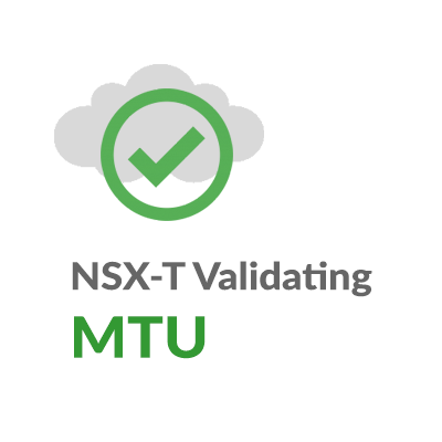 How to Validate MTU in an NSX-T Environment