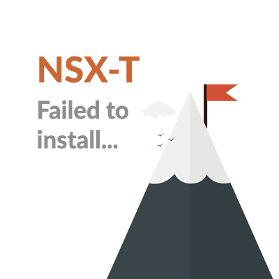 NSX-T host preparation failures