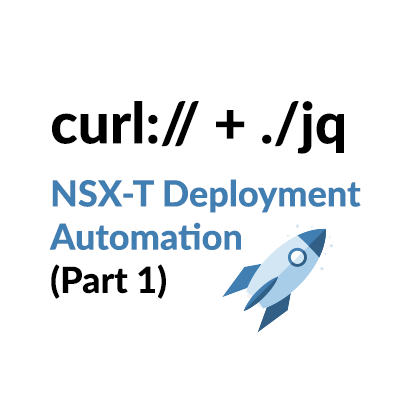 NSX-T Deployment Automation – Part 1